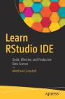Learn Rstudio Ide: Quick, Effective, and Productive Data Science Cover Image