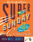 The New York Times Super Sunday Crosswords Volume 6: 50 Sunday Puzzles By The New York Times, Will Shortz (Editor) Cover Image