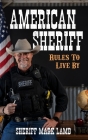 American Sheriff: Rules to Live By By Mark Lamb Cover Image