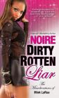 Dirty Rotten Liar (Misadventures of Mink Larue #3) By Noire Cover Image
