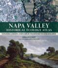 Napa Valley Historical Ecology Atlas: Exploring a Hidden Landscape of Transformation and Resilience Cover Image