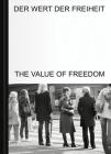 The Value of Freedom By Stella Rollig (Preface by), Oliver Marchart (Text by (Art/Photo Books)), Severin Dünser (Text by (Art/Photo Books)) Cover Image