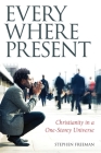 Everywhere Present: Christianity in a One-Storey Universe By Stephen Freeman, Jonah Paffhausen Cover Image