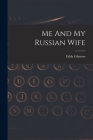 Me And My Russian Wife Cover Image