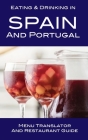 Eating & Drinking in Spain and Portugal: Menu Translator and Restaurant Guide Cover Image