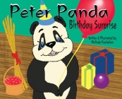 Peter Panda Birthday Surprise: Birthday Surprise By Malinda Kachejian, Malinda Kachejian (Illustrator) Cover Image