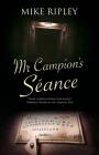 MR Campion's Séance (Albert Campion Mystery #7) By Mike Ripley Cover Image