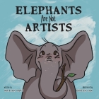 Elephants Are Not Artists By William Hart, Trini Dinton Law (Illustrator) Cover Image