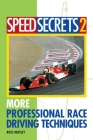 Speed Secrets II:  More Professional Race Driving Techniques Cover Image
