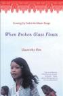 When Broken Glass Floats: Growing Up Under the Khmer Rouge By Chanrithy Him Cover Image