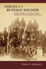 Voices of the Buffalo Soldier: Records, Reports, and Recollections of Military Life and Service in the West By Frank N. Schubert Cover Image