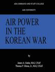 Air Power in the Korean War By Jr. Maj Usaf Thomas P. Himes, Maj Usaf James a. Grahn Cover Image