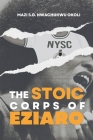 The Stoic Corps of Eziaro By Mazi S. G. Nwachukwu Okoli Cover Image