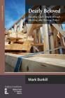 Dearly Beloved: Building God's People Through Morning and Evening Prayer By Mark Burkill Cover Image