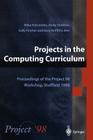 Projects in the Computing Curriculum: Proceedings of the Project 98 Workshop, Sheffield 1998 Cover Image