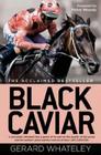 Black Caviar: The Horse of a Lifetime By G. Whateley Cover Image