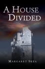 A House Divided By Margaret Skea Cover Image