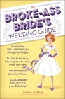 The Broke-Ass Bride's Wedding Guide: Hundreds of Tips and Tricks for Hitting Your Budget By Dana LaRue, Astrid Mueller (Illustrator) Cover Image