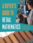 A Buyer's Guide to Retail Mathematics: Bundle Book + Studio Access Card By Marla Greene Cover Image