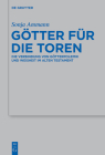 Götter Für Die Toren: Die Verbindung Von Götterpolemik Und Weisheit Im Alten Testament By Sonja Ammann Cover Image