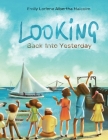 Looking Back Into Yesterday Cover Image