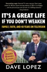 It's a Great Life if You Don't Weaken: Family, Faith, and 48 Years On Television By Dave Lopez Cover Image