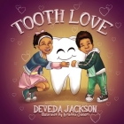 Tooth Love By Deveda Jackson, Brianna Osaseri (Illustrator) Cover Image