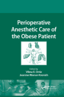 Perioperative Anesthetic Care of the Obese Patient By Vilma E. Ortiz (Editor), Jeanine Wiener-Kronish (Editor) Cover Image