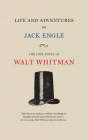 Life and Adventures of Jack Engle: An Auto-Biography; A Story of New York at the Present Time in which the Reader Will Find Some Familiar Characters (Iowa Whitman Series) By Walt Whitman, Zachary Turpin (Introduction by) Cover Image