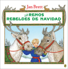 Los Renos Rebeldes de Navidad = The Wild Christmas Reindeer Cover Image