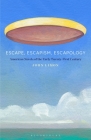 Escape, Escapism, Escapology: American Novels of the Early Twenty-First Century By John Limon Cover Image