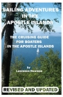 Sailing Adventures In The Apostle Islands By Lawrence W. Newman, Lawrence W. Newman (Photographer) Cover Image