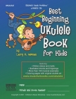 Best Beginning Ukulele Book for Kids: Easy learn how to play ukulele method for beginner students and children of all ages with essential chords, song Cover Image