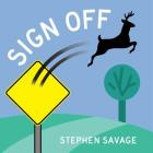 Sign Off By Stephen Savage, Stephen Savage (Illustrator) Cover Image