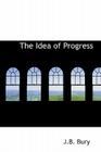 The Idea of Progress By J. B. Bury Cover Image