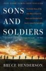 Sons and Soldiers: The Untold Story of the Jews Who Escaped the Nazis and Returned with the U.S. Army to Fight Hitler By Bruce Henderson Cover Image