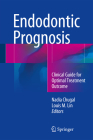 Endodontic Prognosis: Clinical Guide for Optimal Treatment Outcome By Nadia Chugal (Editor), Louis M. Lin (Editor) Cover Image