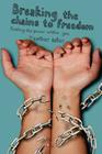 Breaking The Chains To Freedom: Finding The Power Within You By Esther Adler Cover Image