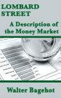 Lombard Street: A Description of the Money Market Cover Image