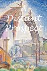 A Distant Prospect By Annette Young Cover Image