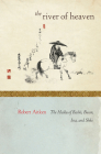 The River of Heaven: The Haiku of Basho, Buson, Issa, and Shiki By Robert Aitken Cover Image