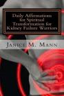 Daily Affirmations for Spiritual Transformation for Kidney Failure Warriors By Janice M. Mann Cover Image