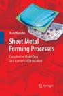 Sheet Metal Forming Processes: Constitutive Modelling and Numerical Simulation By Dorel Banabic Cover Image