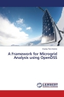 A Framework for Microgrid Analysis using OpenDSS By Sryang Tera Sarena Cover Image