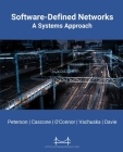 Software-Defined Networks: A Systems Approach By Larry Peterson, Carmelo Cascone, Bruce Davie Cover Image