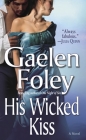 His Wicked Kiss: A Novel (Knight Miscellany #7) By Gaelen Foley Cover Image