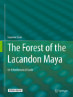 The Forest of the Lacandon Maya: An Ethnobotanical Guide Cover Image