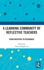 A Learning Community of Reflective Teachers: From Whispers to Resonance Cover Image