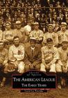 The American League; The Early Years 1901-1920: Images of Sports By David Lee Poremba Cover Image