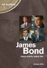 James Bond: Every Movie, Every Star (On Screen) Cover Image
